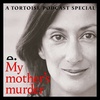 Ep 1: My mother’s murder