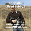 16: The Death and Life of Bobby Z - Derik of Ratchet Book Club
