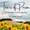 Tears of Persia: A Ukraine Love Story