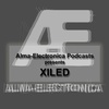 Alma-Electronica Podcasts presents Xiled [AE-P-E0001]