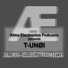 Alma-Electronica Podcasts presents - T-UNØI [AE-P-E0004]