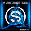 Episode 132: David Guetta x Bebe Rexha vs Michael Calfan vs Alesso - I'm Good Resurrection Together (Da Sylva mashup)