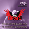 Episode 196: Get Lifted 196 (Live Show 19th Nov 22) 