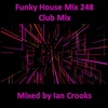 Funky House Mix 248 (Club Mix)