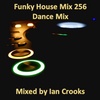 Funky House Mix 256 (Dance Mix)