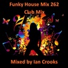 Funky House Mix 262 (Club Mix)