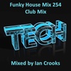 Funky House Mix 254 (Club Mix)