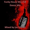 Funky House Mix 258 (Dance Mix)