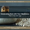 Episode 121: COG 121: Celebrate God with Your Obedience, Part 2 | the best way