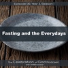Episode 136: COG 136: Fasting and the Everydays