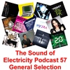 Episode 57: The Sound of Electricity Podcast - Episode 57 (General Selection)