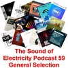Episode 59: The Sound of Electricity Podcast - Episode 59 (General Selection incl new tracks)