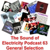Episode 63: The Sound of Electricity Podcast - Episode 63 (General Selection incl new tracks)