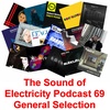 Episode 69: The Sound of Electricity Podcast - Episode 69 (General Selection incl new tracks)