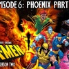 Episode 6: S2 Episode 6: Phoenix Part 2