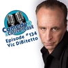 Episode 134: Vic Dibitetto