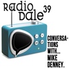 Radio Dale 39 - Conversations WIth...Mike Denney