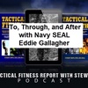 Episode 199: To, Through, and After with Navy SEAL Eddie Gallagher