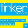 Episode 125: TP 125 - House and Tech House - Tim B