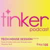 Tinker Podcast 105 - Tech House Session