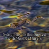 Episode 246: Swimming in the Sacred with Rachel Harris