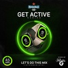 Episode 110:  Get Active - Let's Do This! (Workout Mix) 2021