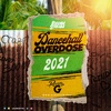 Episode 122: Dancehall Overdose 2021(Dancehall Mix) - Raw