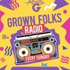Grown Folks Radio - 4.19.20