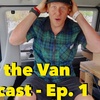 My First Ever Podcast (Shreding, New Content, & Van Life Adapting) | YLTHI - Ep. 1