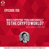 Episode 156- Who is supplying “picks and shovels” to the Crypto World?