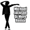 Episode 8: DJ MERE - MICHAEL JACKSON REMIX