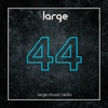 Large Music Radio 44 mixed by Jeff Craven