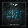 Large Music Radio 46 mixed by Lucas Keizer