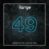 Large Music Radio 49 mixed by The Journey Men