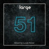 Large Music Radio 51 mixed by Lucas Keizer