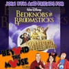Ep. 163 – Bedknobs and Broomsticks (with Front Row Classics)