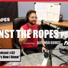 Against the Ropes Podcast #32 (ft. Alfonso Gomez) | "That's How I Knew"