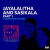 Jayalalitha and Sasikala Part 1