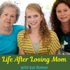 Coping With Living More Years Without Your Mom Than With Your Mom With Elizabeth Snell