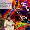 We Have To Ask: Live: Revisited • Ep 198 - What's Good?