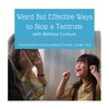 #194: Weird But Effective Ways to Stop a Tantrum with Melissa Corkum