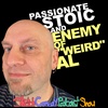 Erick Cloward | Passionate Stoic and ENEMY OF “WEIRD” AL