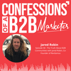 The Truth About B2B Communities with Jared Robin of RevGenius