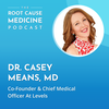 Take Control of Your Metabolic Health Today with Dr. Casey Means
