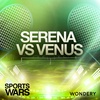 Serena vs. Venus | Your Doubles Partner | 4