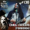 NFR #130 - CRAIG LOCICERO (FORBIDDEN, THE BONELESS ONES)