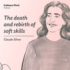 The death and rebirth of soft skills, with Claude Silver