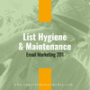 List Hygiene and Maintenance: Email Marketing 201 (Episode 161)