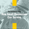 How Small Businesses Can Survive the Coronavirus Crisis (Episode 169)