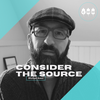 Consider the Source: Extending the Scope of this Show (Episode 189)